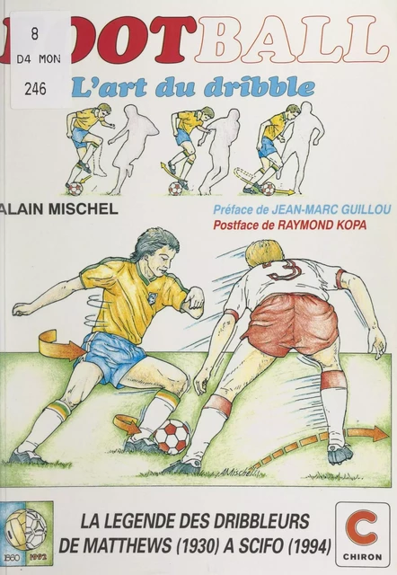 Football, l'art du dribble - Alain Mischel - FeniXX réédition numérique