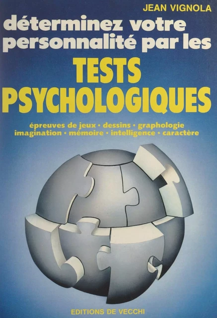 Déterminez votre personnalité par les tests psychologiques - Jean Vignola - FeniXX réédition numérique