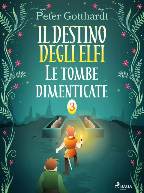 Il destino degli Elfi 3: Le tombe dimenticate - Peter Gotthardt - Saga Egmont International