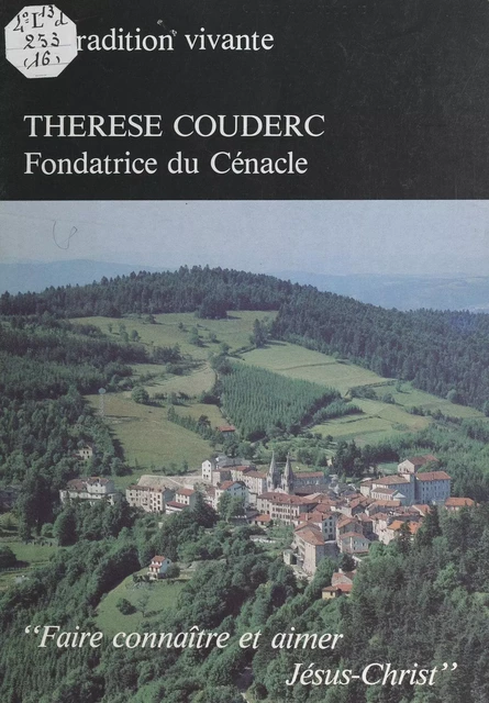 Thérèse Couderc, fondatrice du Cénacle -  Sœurs de Notre-Dame de la retraite au Cénacle - FeniXX réédition numérique