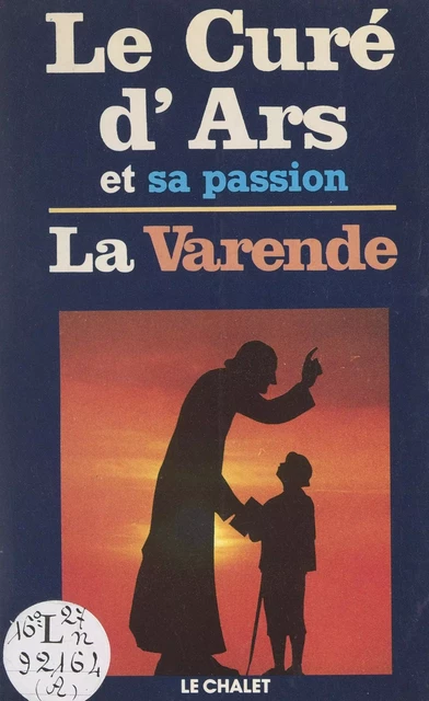 Le Curé d'Ars et sa passion - Jean de La Varende - FeniXX réédition numérique