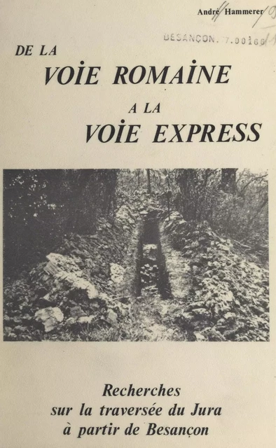 De la voie romaine à la voie express - André Hammerer - FeniXX réédition numérique