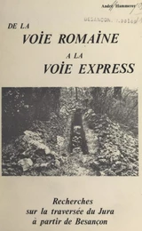 De la voie romaine à la voie express