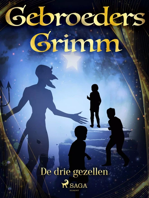 De drie gezellen - De Gebroeders Grimm - Saga Egmont International