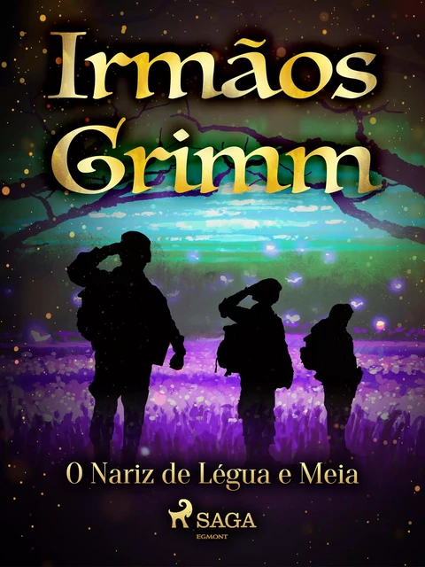 O Nariz de Légua e Meia - Irmãos Grimm - Saga Egmont International