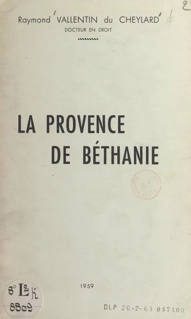 La Provence de Béthanie - Raymond Vallentin du Cheylard - FeniXX réédition numérique