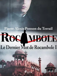 Le Dernier Mot de Rocambole I