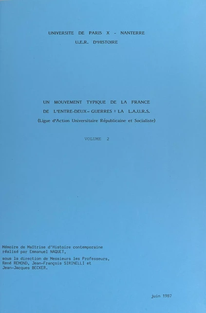 Un mouvement typique de la France de l'entre-deux-guerres : la L.A.U.R.S. (Ligue d'action universitaire républicaine et socialiste) (2) - Emmanuel Naquet - FeniXX réédition numérique