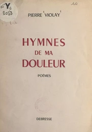 Hymnes de ma douleur