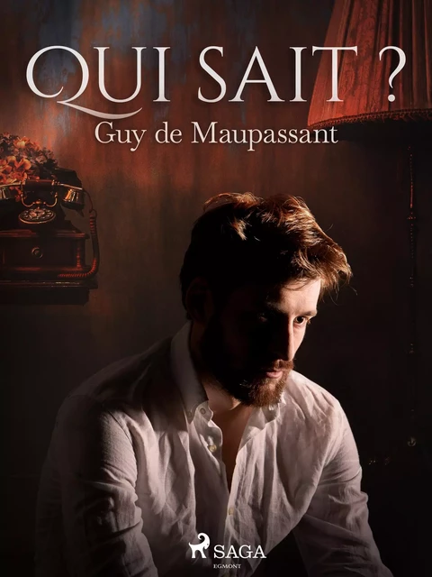 Qui sait ? - Guy de Maupassant - Saga Egmont French