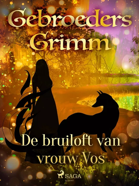 De bruiloft van vrouw Vos - De Gebroeders Grimm - Saga Egmont International