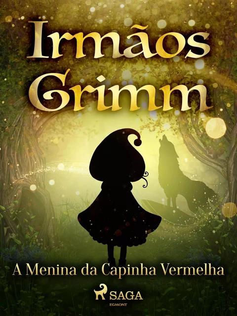 A Menina da Capinha Vermelha - Irmãos Grimm - Saga Egmont International