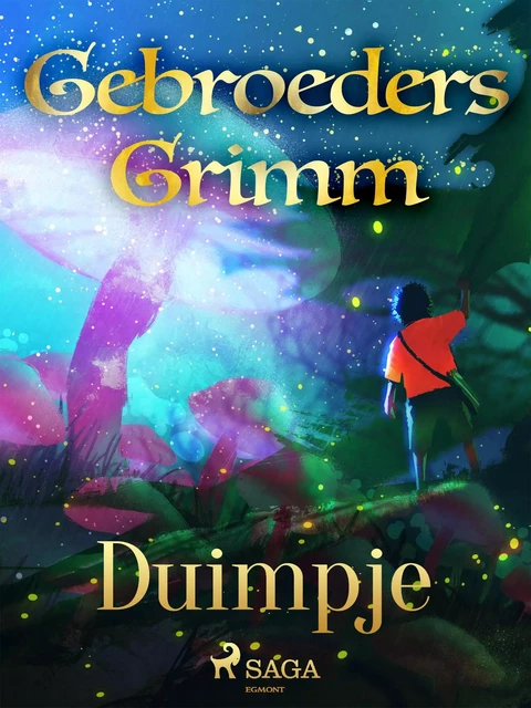 Duimpje - De Gebroeders Grimm - Saga Egmont International