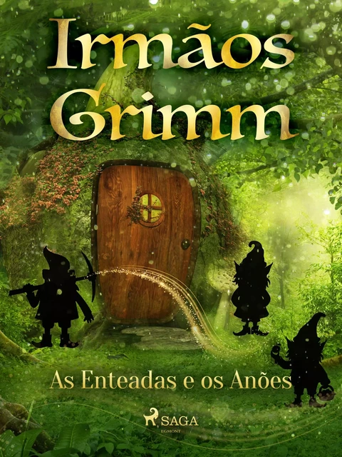 As Enteadas e os Anões - Irmãos Grimm - Saga Egmont International