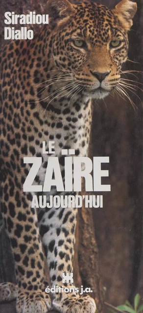 Le Zaïre aujourd'hui - Siradiou Diallo - FeniXX réédition numérique