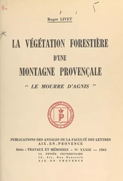 La végétation forestière d'une montagne provençale : le Mourre d'Agnis