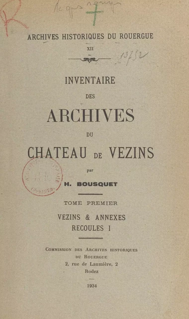 Inventaire des archives du château de Vezins (1). Vezins et annexes. Recoules I - Henri Bousquet - FeniXX réédition numérique