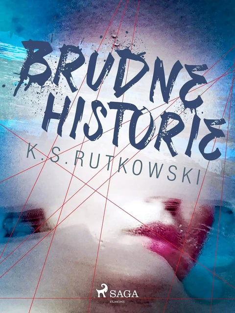 Brudne historie - K. S. Rutkowski - Saga Egmont International