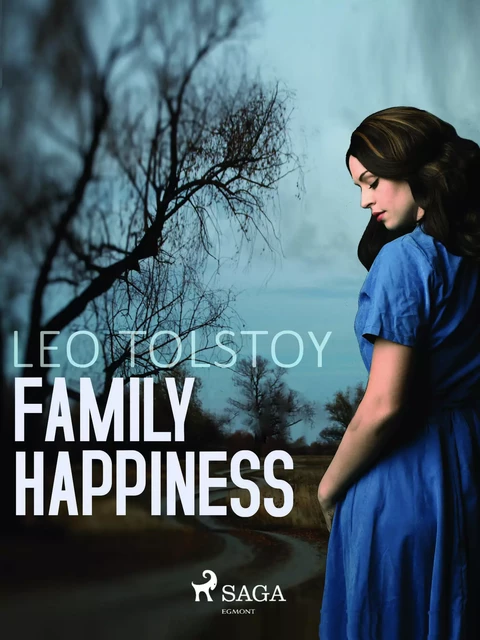 Family Happiness - Leo Tolstoy - Saga Egmont International