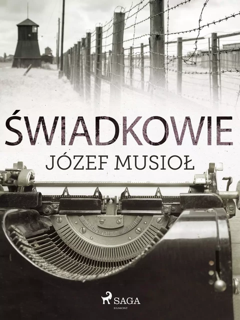 Świadkowie - Józef Musiol - Saga Egmont International