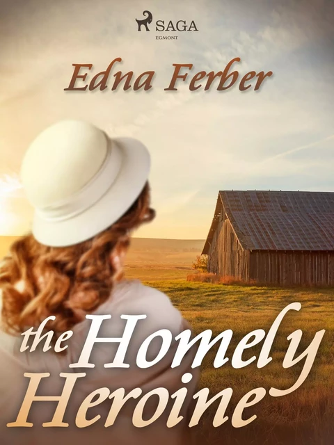 The Homely Heroine - Edna Ferber - Saga Egmont International