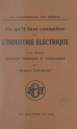 Ce qu'il faut connaître sur l'industrie électrique (2). Centrales thermiques et hydrauliques