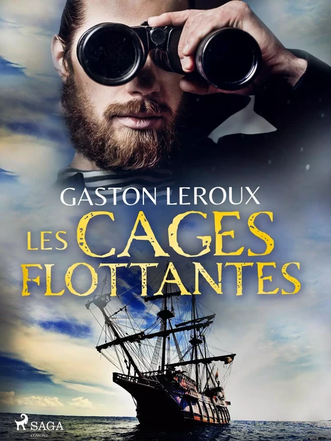 Les Cages Flottantes - Gaston Leroux - Saga Egmont French