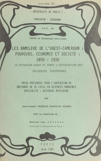 Les Bamileke de l'Ouest-Cameroun : pouvoir, économie et société : 1850-1916, la situation avant et après l'accentuation des influences européennes (2) - Jean-Joseph Chendjou Kouatcho Nganso - FeniXX réédition numérique