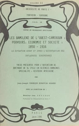 Les Bamileke de l'Ouest-Cameroun : pouvoir, économie et société : 1850-1916, la situation avant et après l'accentuation des influences européennes (2)