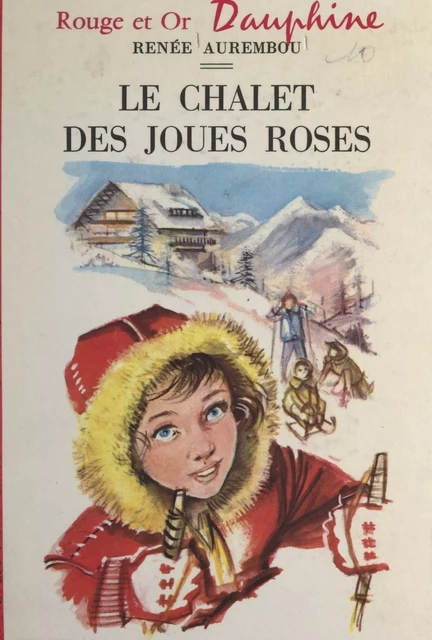 Le chalet des joues roses - Renée Aurembou - FeniXX réédition numérique