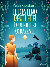 Il destino degli Elfi 1: I guerrieri corazzati