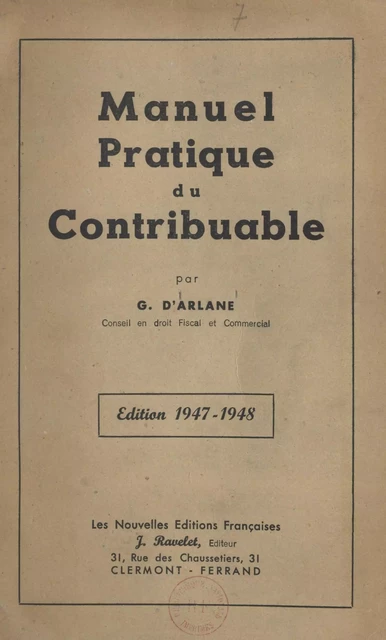 Manuel pratique du contribuable (4). Fiscalité générale - Georges d'Arlane - FeniXX réédition numérique