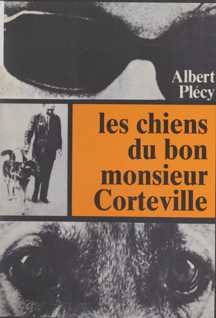 Les chiens du bon Monsieur Corteville - Albert Plécy - FeniXX réédition numérique