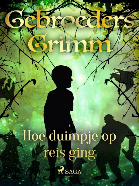 Hoe duimpje op reis ging - De Gebroeders Grimm - Saga Egmont International