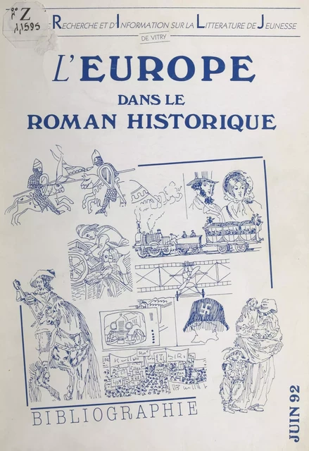 L'Europe dans le roman historique -  Section Val-de-Marne du Centre de recherche et d'information sur la littérature de jeunesse - FeniXX réédition numérique