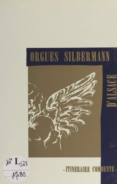 Orgues Silbermann d'Alsace -  Association régionale pour le développement de l'action musicale (ARDAM) - FeniXX réédition numérique