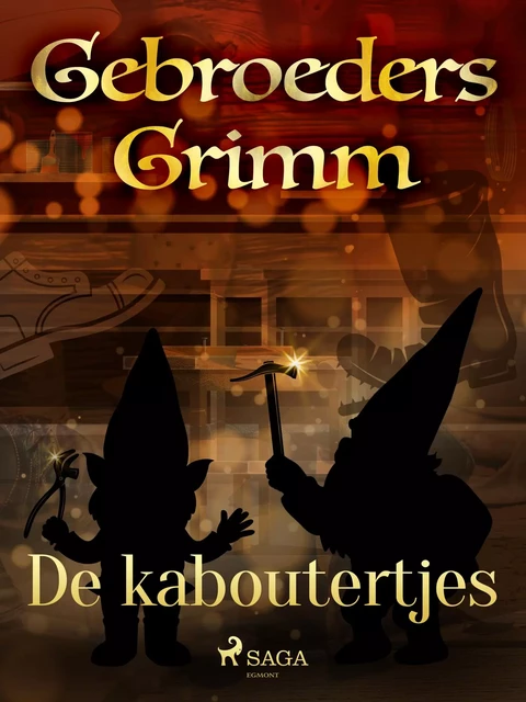 De kaboutertjes - De Gebroeders Grimm - Saga Egmont International