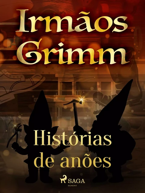 Histórias de anões - Irmãos Grimm - Saga Egmont International