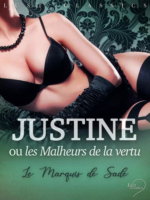 LUST Classics : Justine ou les Malheurs de la vertu - Marquis de Sade - Saga Egmont French