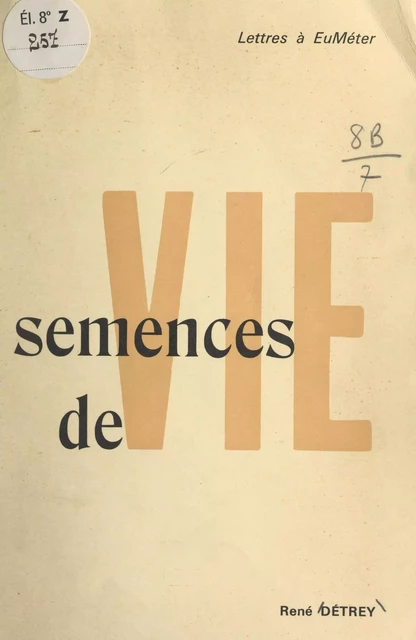 Lettres à Euméter. Semences de vie - René Détrey - FeniXX réédition numérique