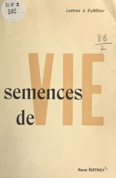 Lettres à Euméter. Semences de vie