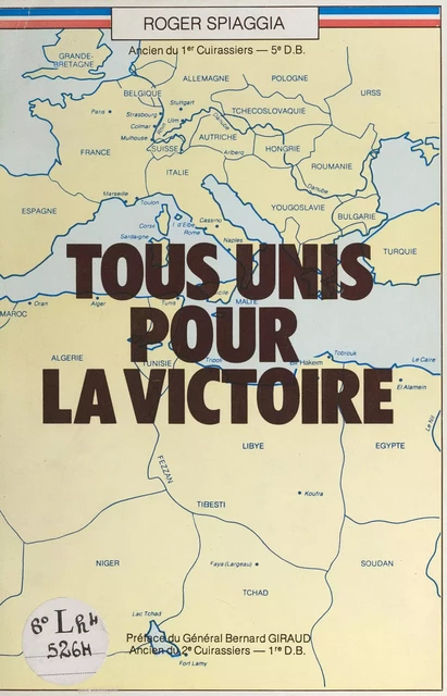 Tous unis pour la victoire : la France dans la guerre - Roger Spiaggia - FeniXX réédition numérique