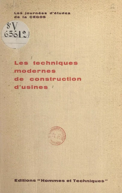 Les techniques modernes de construction d'usines -  Collectif,  Journées d'études de la Cégos - FeniXX réédition numérique