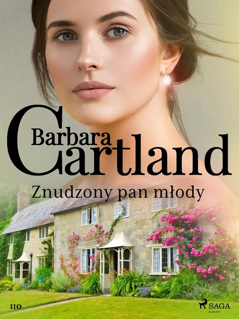 Znudzony pan młody - Ponadczasowe historie miłosne Barbary Cartland - Barbara Cartland - Saga Egmont International