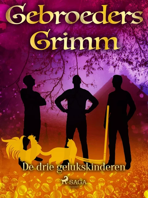 De drie gelukskinderen - De Gebroeders Grimm - Saga Egmont International