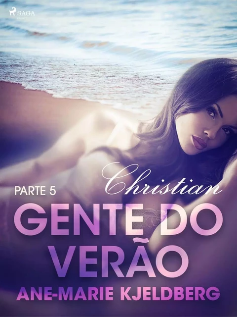 Gente do verão Parte 5: Christian - Conto Erótico - Ane-Marie Kjeldberg - Saga Egmont International