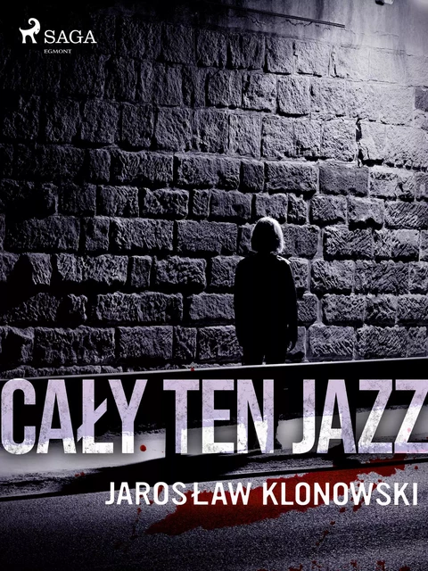 Cały Ten Jazz - Jarosław Klonowski - Saga Egmont International