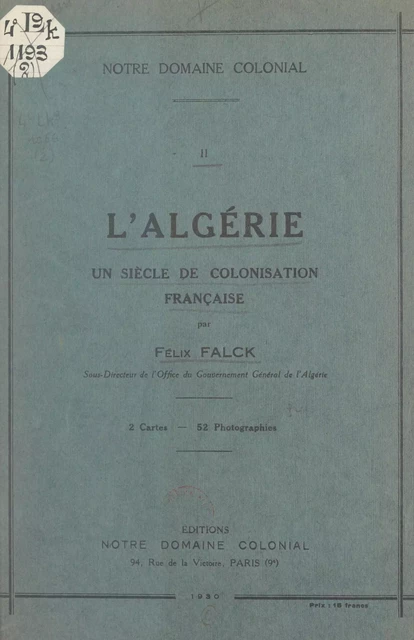 L'Algérie : un siècle de colonisation française - Félix Falck - FeniXX réédition numérique