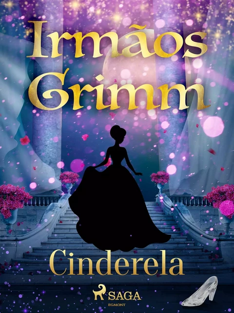 Cinderela - Irmãos Grimm - Saga Egmont International