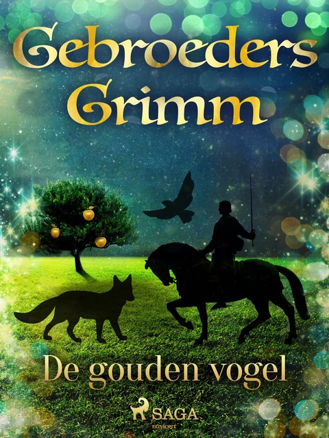 De gouden vogel - De Gebroeders Grimm - Saga Egmont International